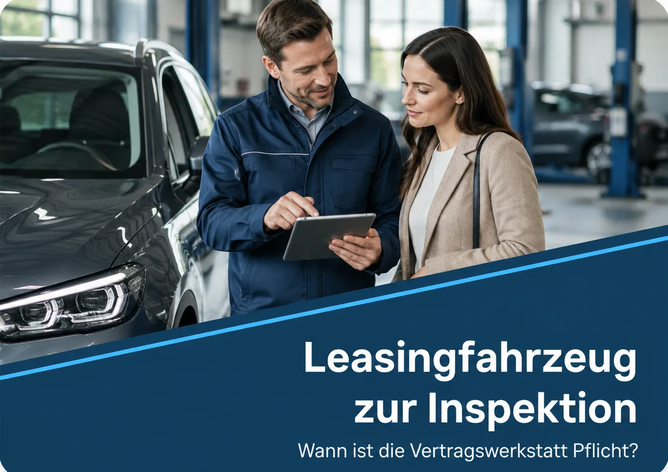 Leasingfahrzeug zur Inspektion: Muss ich in die Vertragswerkstatt?